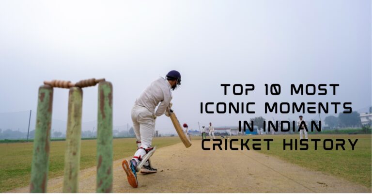 Top 10 Most Iconic Moments in Indian Cricket History